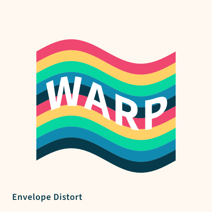 Envelope Distort: rainbow stripes and the word WARP bent into a waving flag